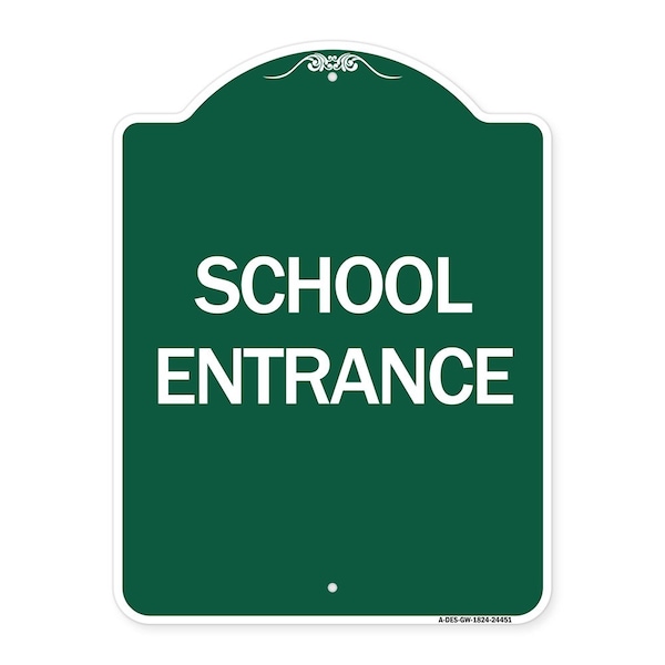Signmission Designer Series Sign-School Entrance, Green & White Aluminum Sign, 18" H, GW-1824-24451 A-DES-GW-1824-24451 - main